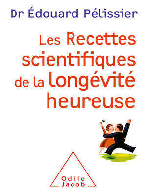 cover image of Les Recettes scientifiques de la longévité heureuse